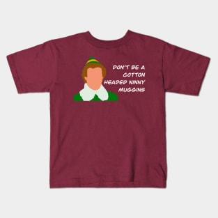 Ninny muggins Kids T-Shirt